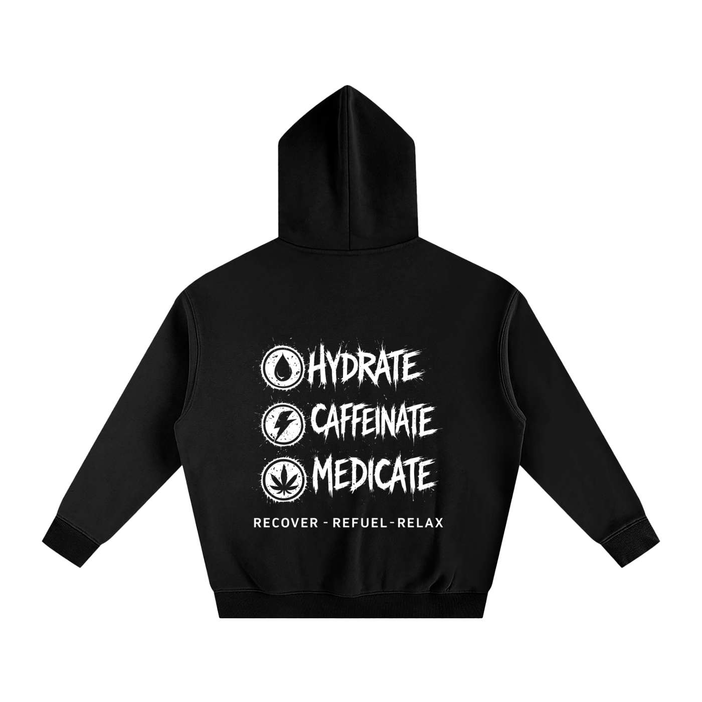 Oversize Fleeced Hoodie | Hydrate, Caffeinate, Medicate